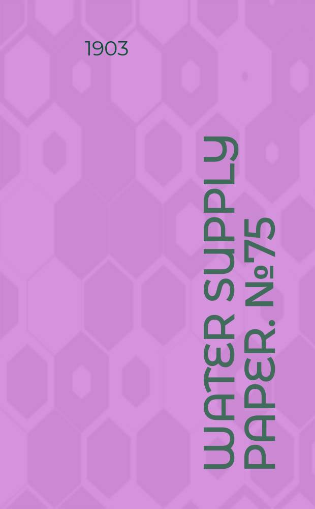 Water supply paper. №75 : Report of progress of Stream measurements for the calendar year 1901