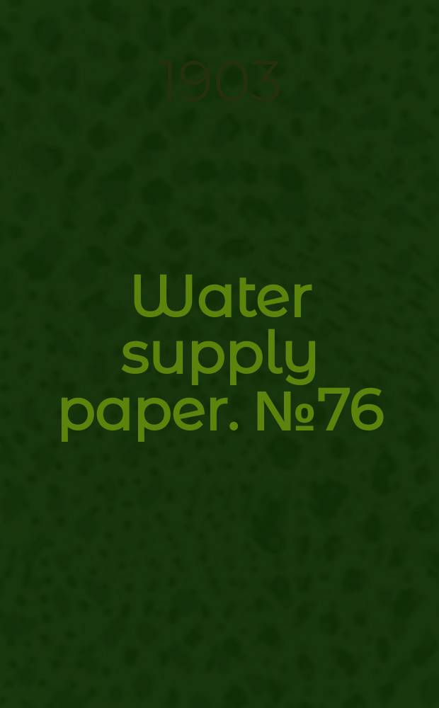 Water supply paper. №76 : Observations on the flow of rivers in the vicinity of New York City