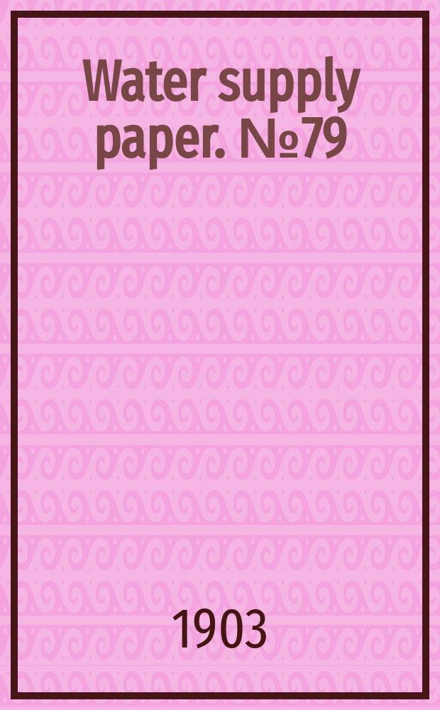 Water supply paper. №79 : Normal and polluted waters in Northeastern United States