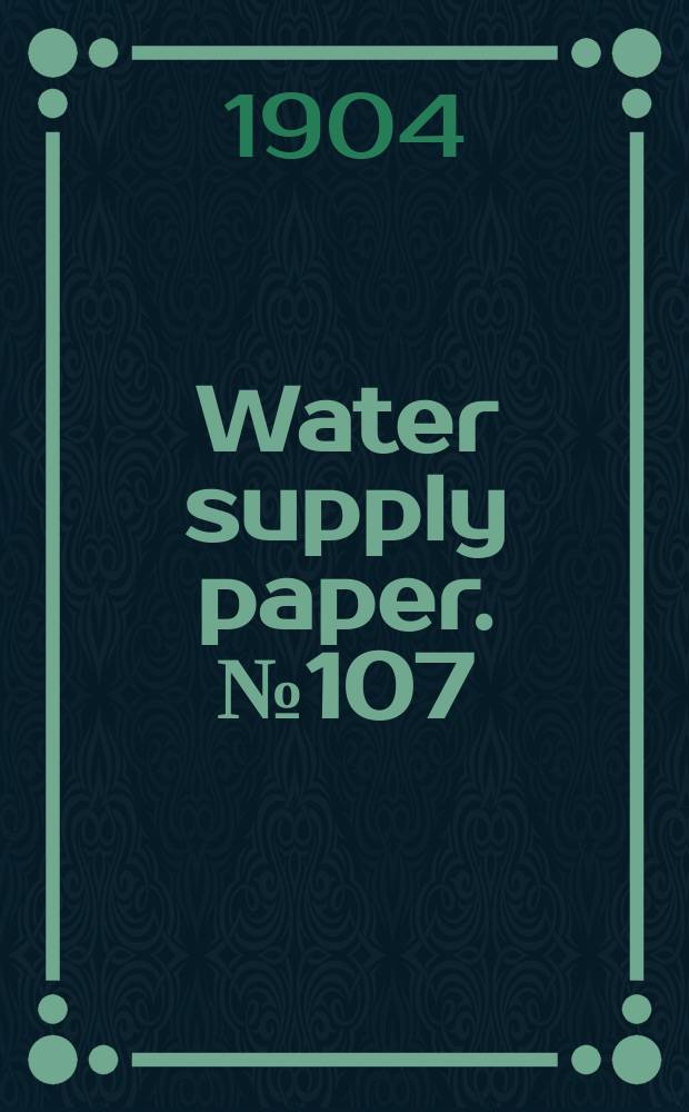 Water supply paper. №107 : Water powers of Alabama