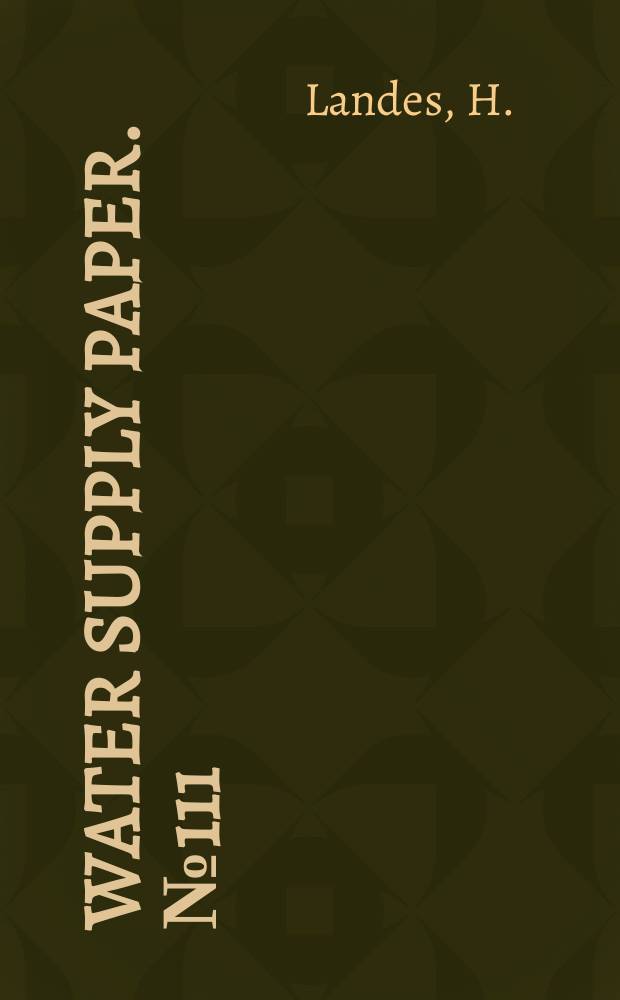 Water supply paper. №111 : Preliminary report on the underground waters of Washington