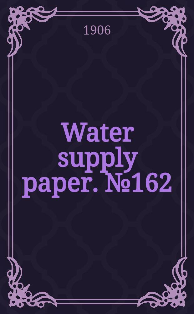 Water supply paper. №162 : Destructive floods in the United states in 1905