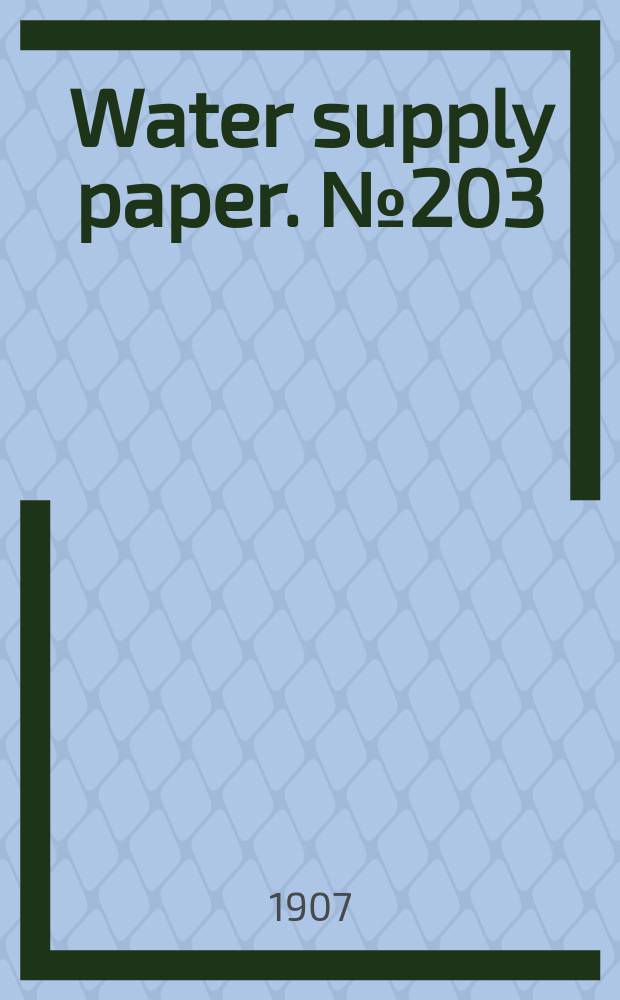Water supply paper. №203 : Surface water supply of Middle Atlantic States, 1906
