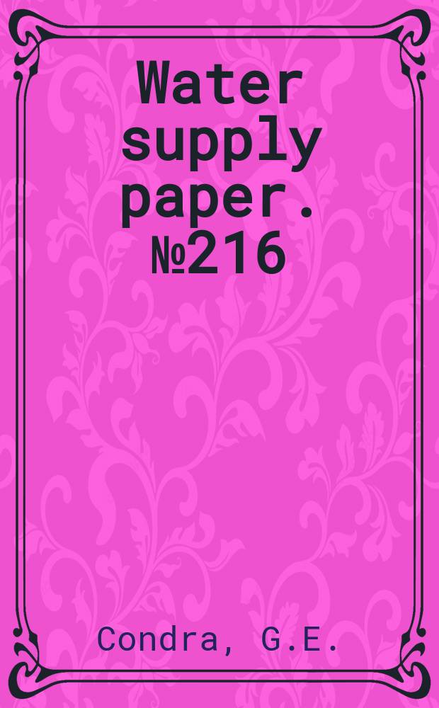 Water supply paper. №216 : Geology and water resources of the Republican river Valley and adjacent areas, Nebraska