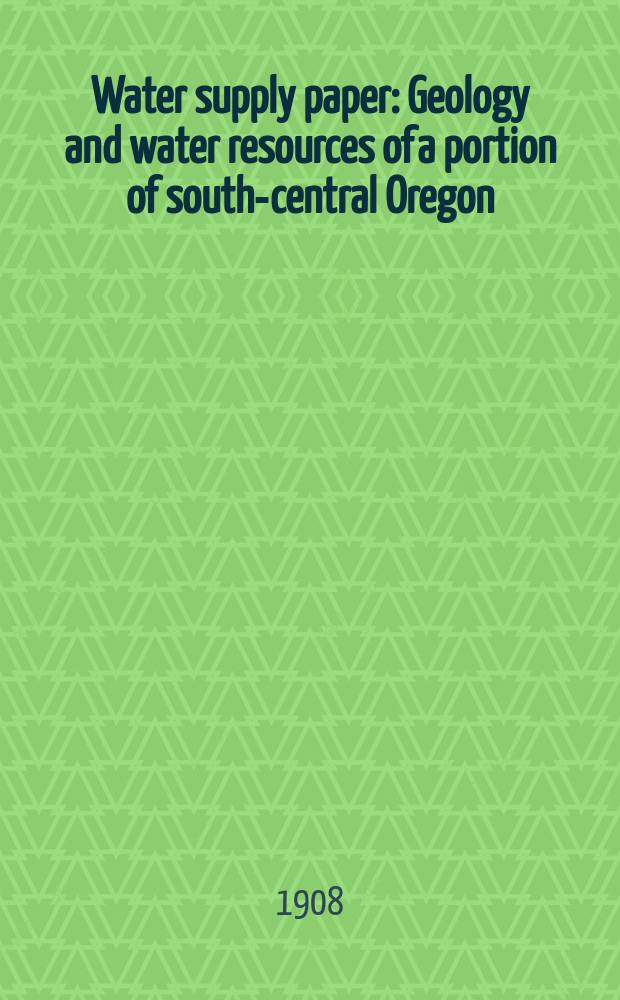 Water supply paper : Geology and water resources of a portion of south-central Oregon