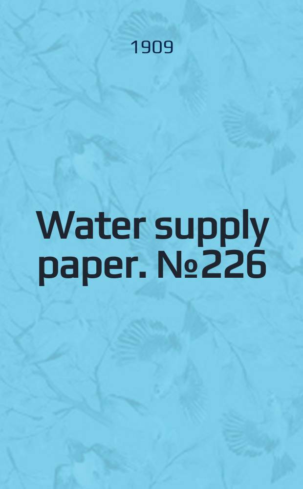 Water supply paper. №226 : The pollution of streams by sulphite pulp waste