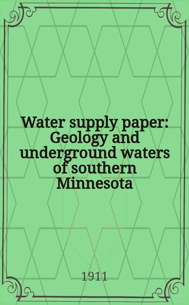 Water supply paper : Geology and underground waters of southern Minnesota