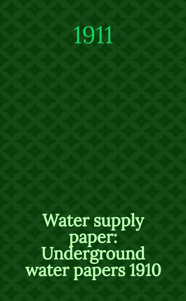 Water supply paper : Underground water papers 1910