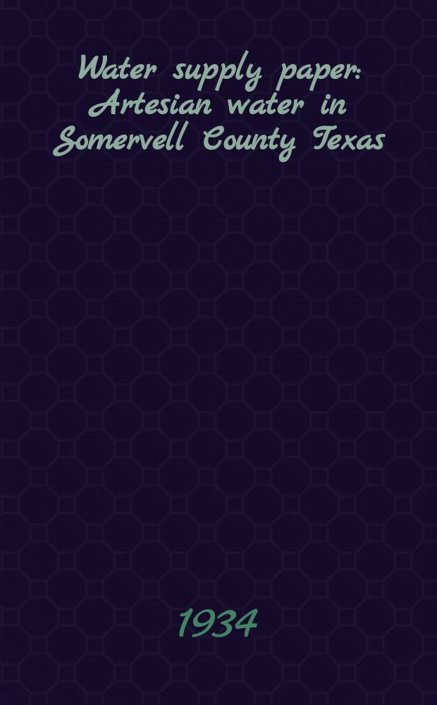 Water supply paper : Artesian water in Somervell County Texas