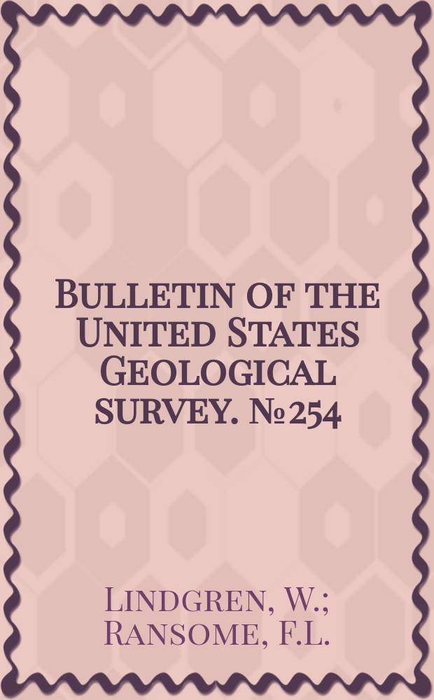Bulletin of the United States Geological survey. №254 : Report of progress in the geological resurvey of the Cripple Creek district, Colorado