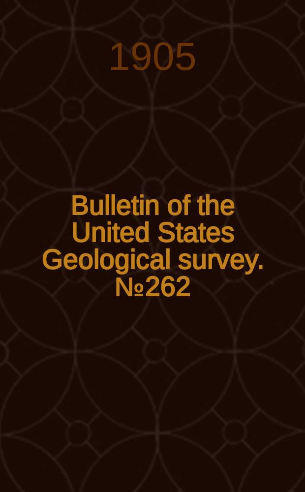 Bulletin of the United States Geological survey. №262 : Contributions to mineralogy from the United States Geological survey