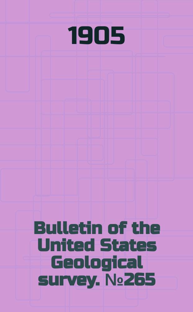 Bulletin of the United States Geological survey. №265 : Geology of the Boulder district, Colorado