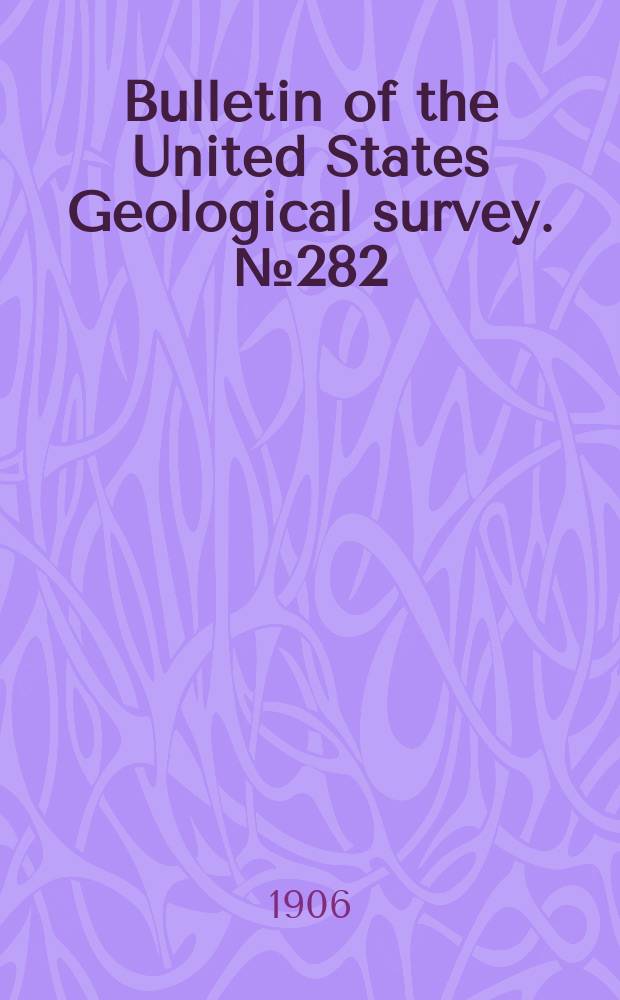 Bulletin of the United States Geological survey. №282 : Oil fields of the Texas-Louisiana Gulf Coastal Plain