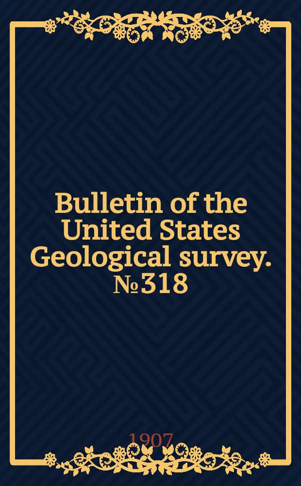 Bulletin of the United States Geological survey. №318 : Geology of oil gas fields in Steubenville, Burgettstown and Claysville quadrangles, Ohio, West Virginia and Pennsylvania