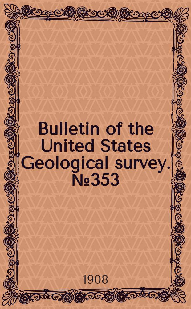 Bulletin of the United States Geological survey. №353 : Geology of the Taylorsville region, California
