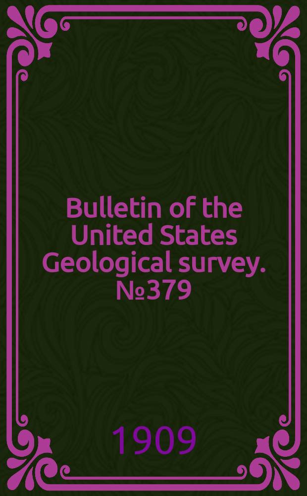 Bulletin of the United States Geological survey. №379 : Mineral resources of Alaska. Report on progress of investigations in 1908