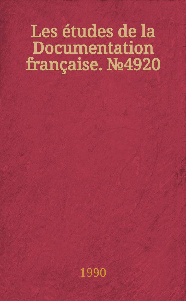 Les études de la Documentation française. № 4920/4921 : Bouleversements à l'Est. 1889 - 1990