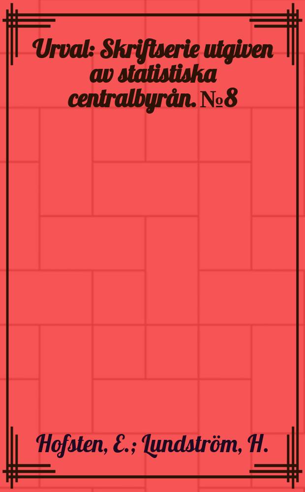 Urval : Skriftserie utgiven av statistiska centralbyr&aring;n. №8 : Swedish population history