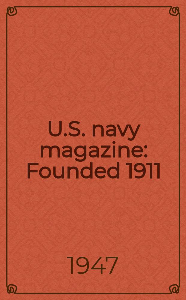 U.S. navy magazine : Founded 1911