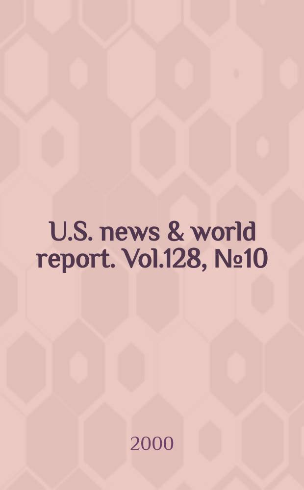 U.S. news & world report. Vol.128, №10