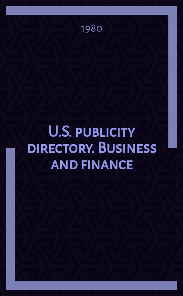 U.S. publicity directory. Business and finance