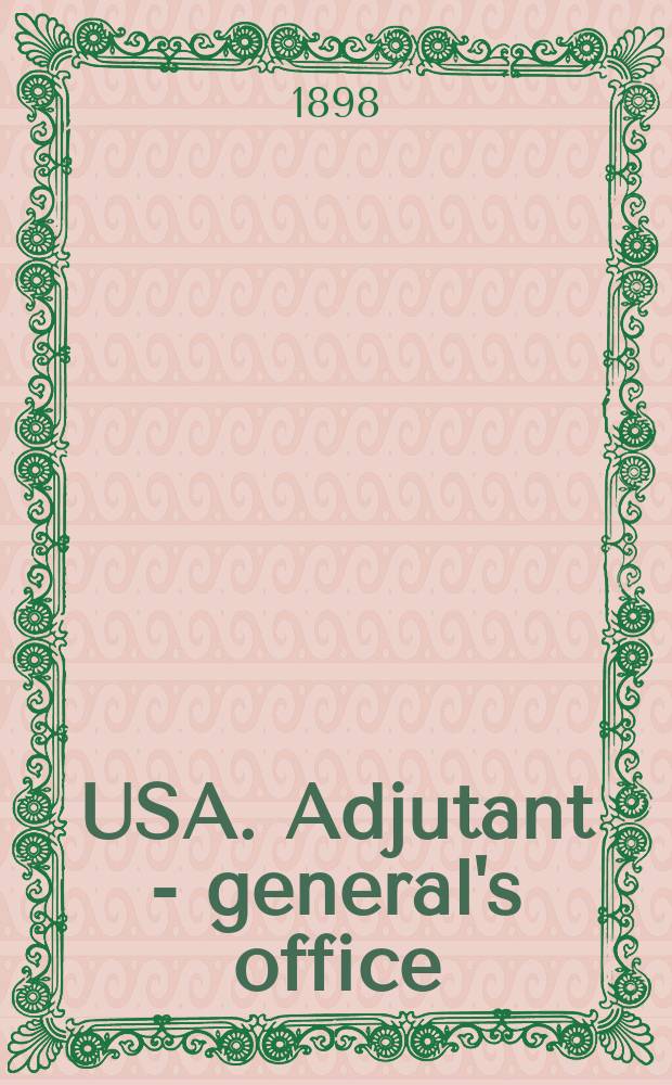 USA. Adjutant - general's office : [Proceedings]. №21 : Military notes on the Military notes on Cuba