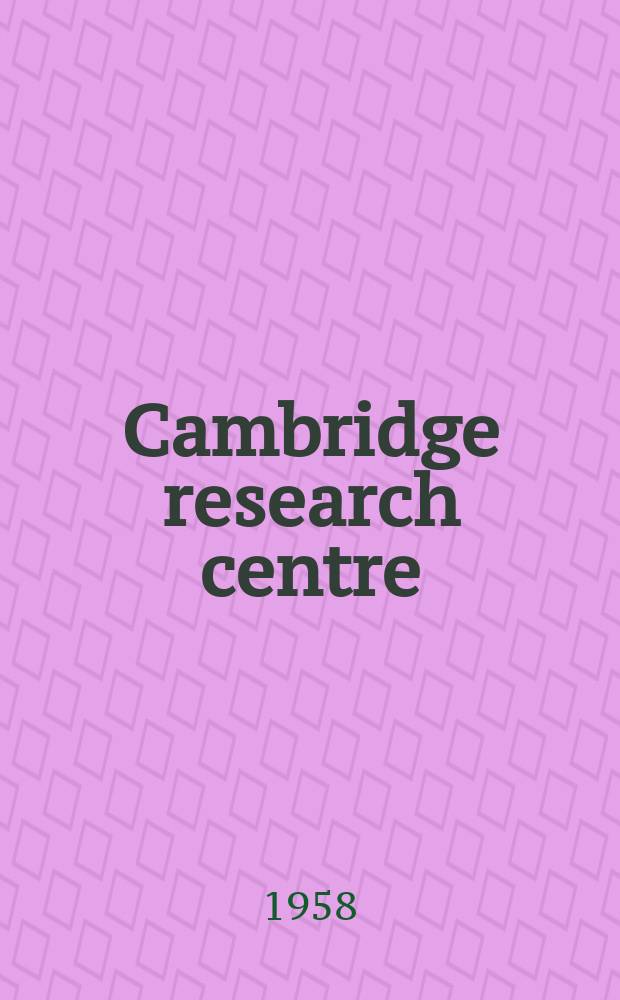 Cambridge research centre : [Technical reports]. 58–187 : The Preparation and characteristics of thin ferromagnetic films