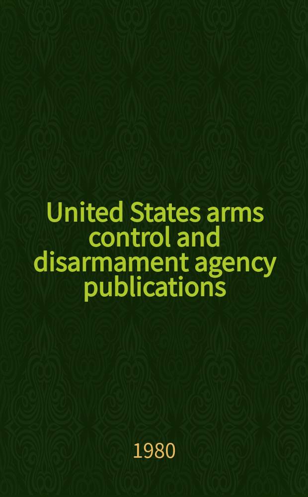 United States arms control and disarmament agency publications : World military expenditures and arms transfers 1969-1978