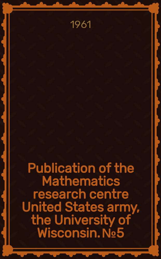 Publication of the Mathematics research centre United States army, the University of Wisconsin. №5 : Partial differential equations and continuum mechanics