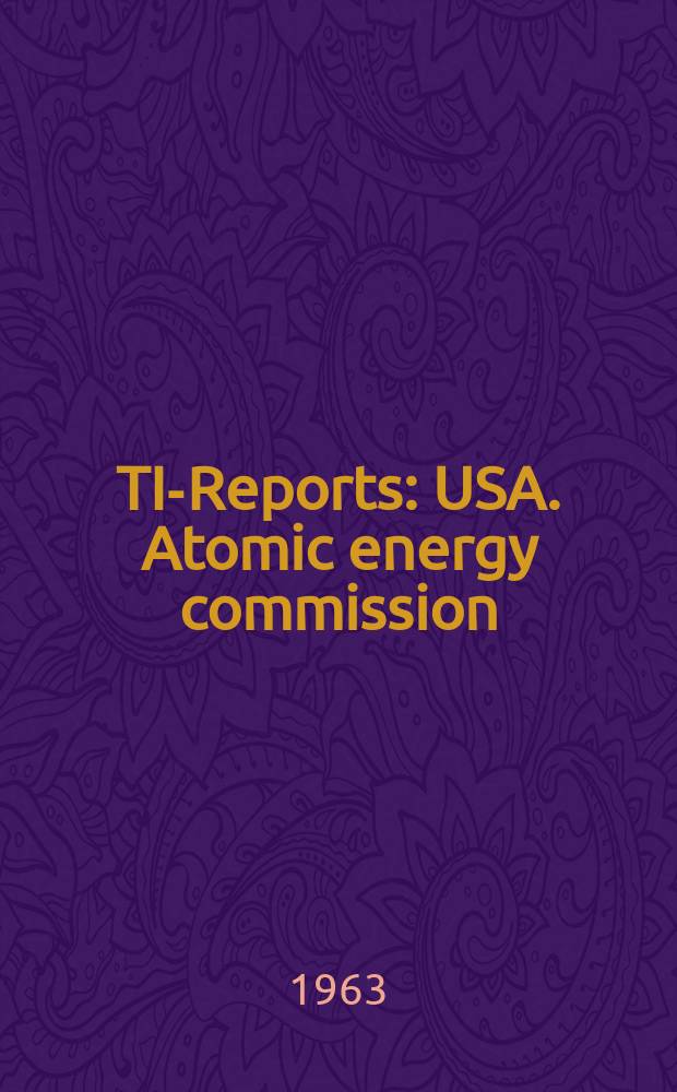 TID-[Reports] : USA. Atomic energy commission