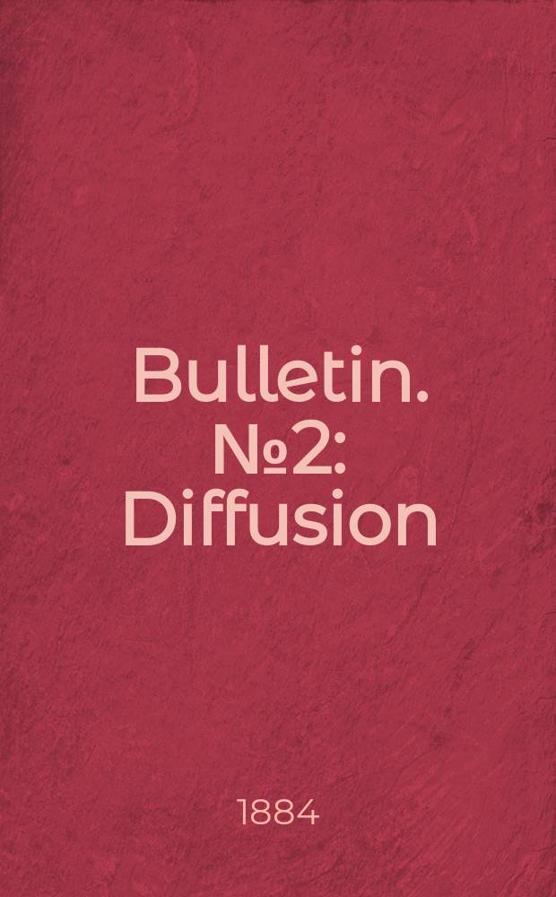 Bulletin. №2 : Diffusion