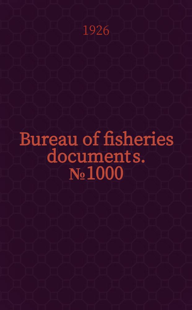 Bureau of fisheries document[s]. №1000 : Nutritive value of fish and shellfish