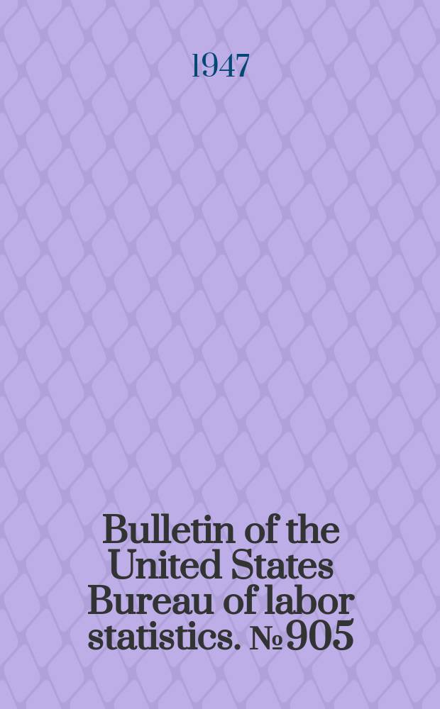 Bulletin of the United States Bureau of labor statistics. №905 : Employment outlook in hotel occupation