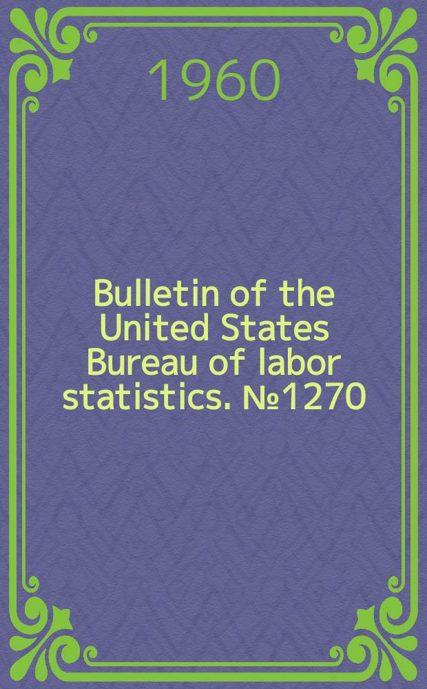 Bulletin of the United States Bureau of labor statistics. №1270 : Union wages and hours