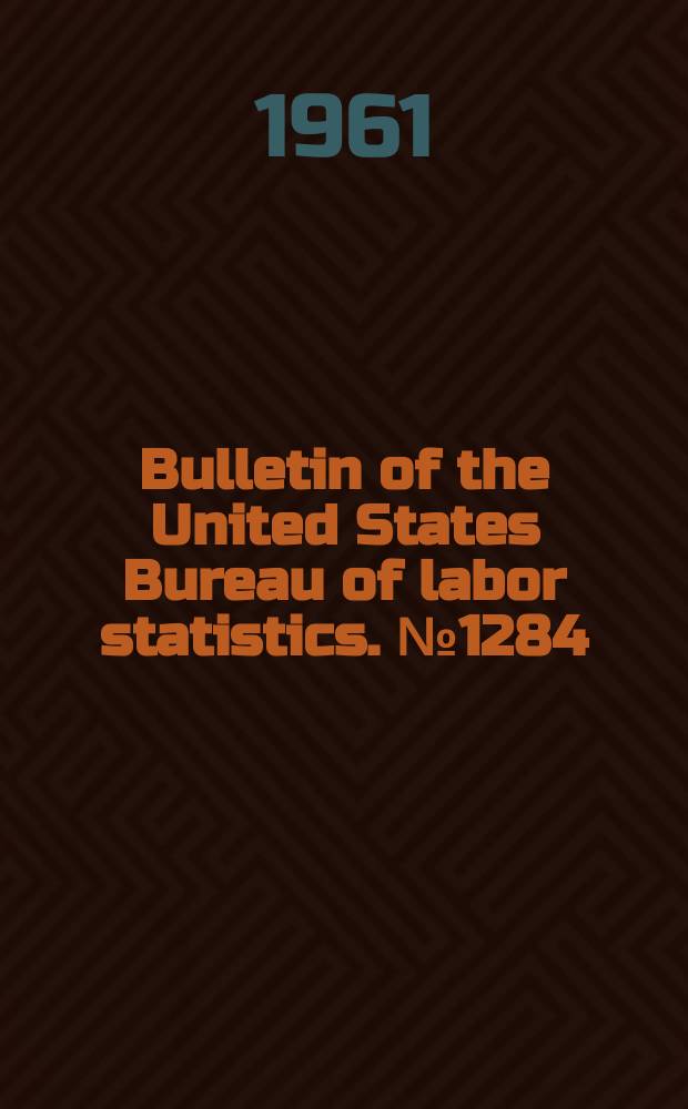 Bulletin of the United States Bureau of labor statistics. №1284 : Pension plans under collective bargaining
