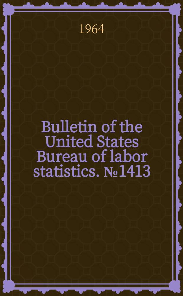 Bulletin of the United States Bureau of labor statistics. №1413 : Meatpacking and processing industries, 1962