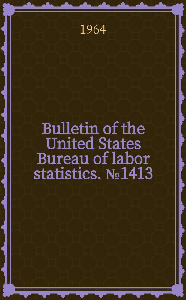 Bulletin of the United States Bureau of labor statistics. №1413 : Meatpacking and processing industries, 1962