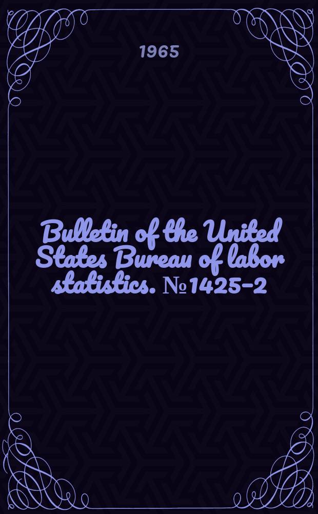 Bulletin of the United States Bureau of labor statistics. №1425–2 : Severance pay and layoff benefit plans