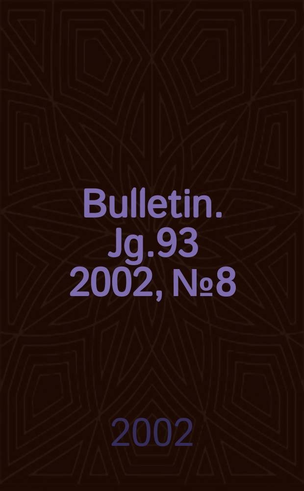 Bulletin. Jg.93 2002, №8