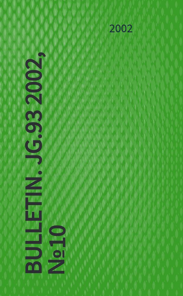 Bulletin. Jg.93 2002, №10