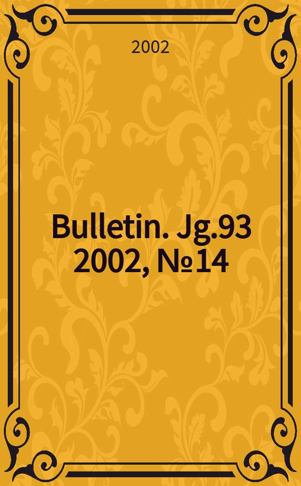 Bulletin. Jg.93 2002, №14