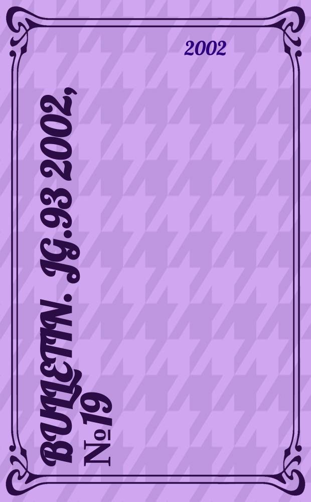 Bulletin. Jg.93 2002, №19