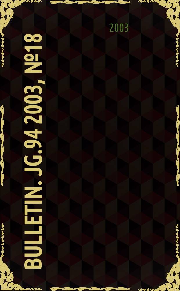 Bulletin. Jg.94 2003, №18