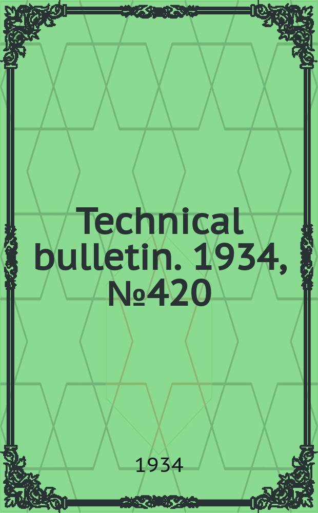 Technical bulletin. 1934, №420 : Poplars principal tree willows and walnuts of the rocky mountain region