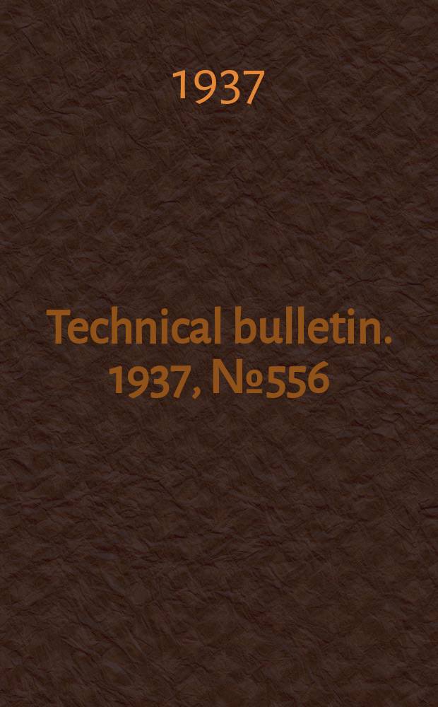Technical bulletin. 1937, №556 : Soil conversations reconnaissance survey of the southern Great Plains wind-erosion area