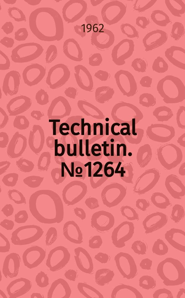 Technical bulletin. №1264 : Cotton yields with recommended and experimental insect ides 1928-1958
