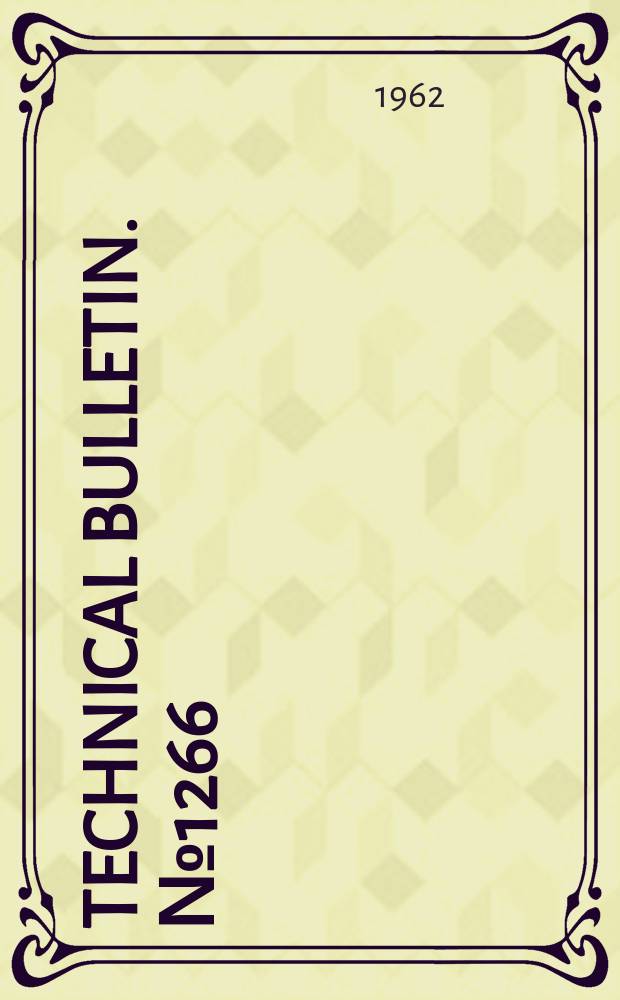 Technical bulletin. №1266 : Bioassay of soil containing residues of chlorinated hydrocarbon insecticides
