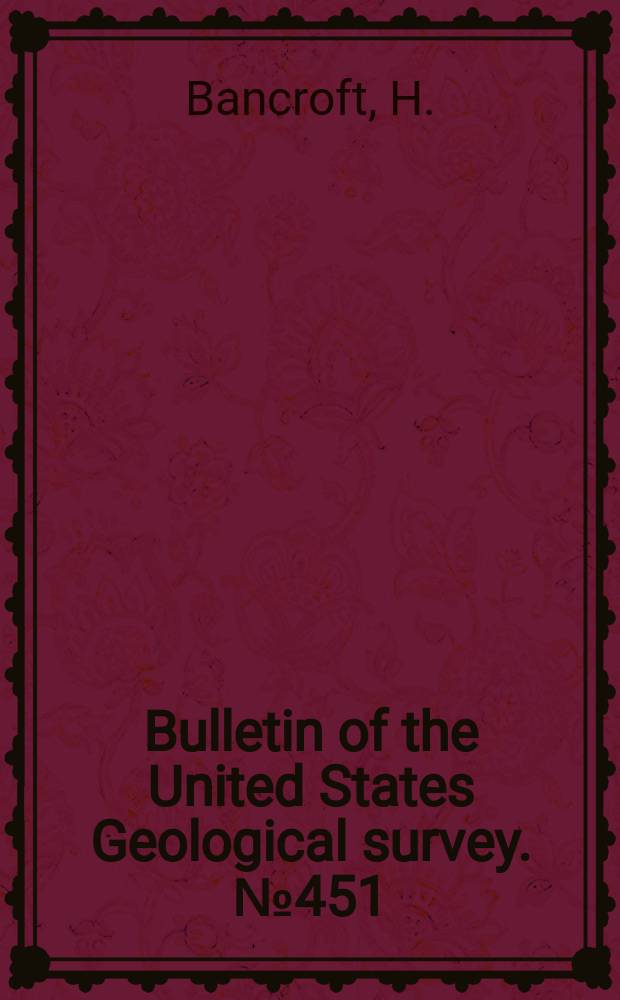 Bulletin of the United States Geological survey. №451 : Reconnaissance of the ore deposits in northern Yuma County, Arizona