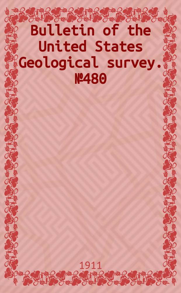 Bulletin of the United States Geological survey. №480 : Mineral resources of Alaska. Report on progress of investigations in 1910