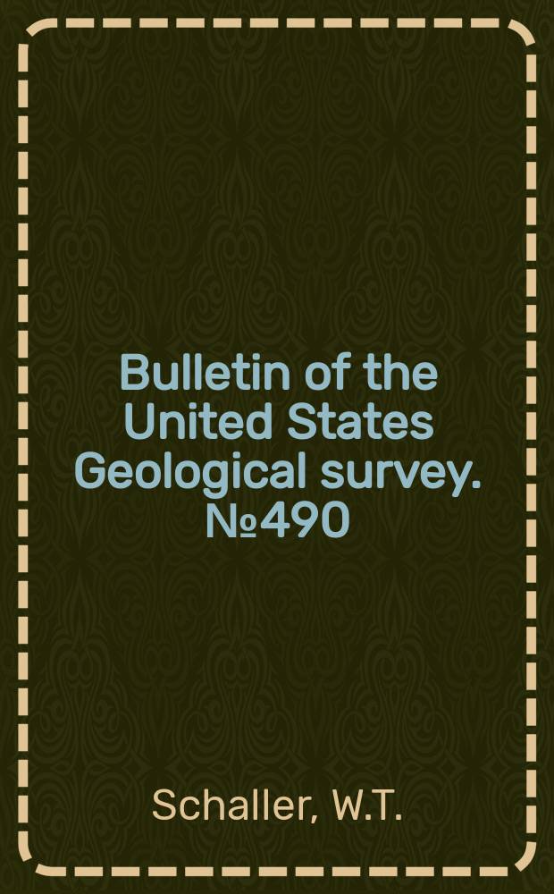 Bulletin of the United States Geological survey. №490 : Mineralogical notes